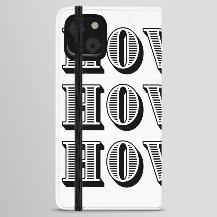 Black And White Howdy iPhone Wallet Case
