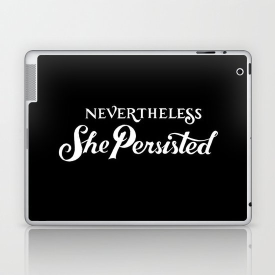 Nevertheless, She Persisted Laptop & iPad Skin