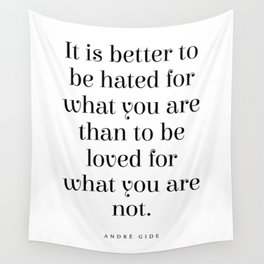 It is better to be hated for what you are - Andre Gide Quote - Literature - Typography Print Wall Tapestry