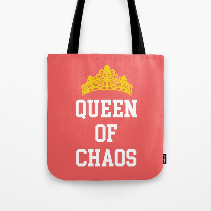 Queen Of Chaos Funny Quote Tote Bag