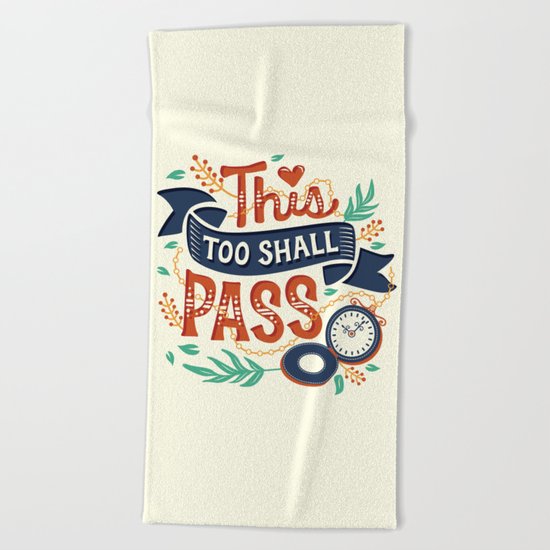This too shall pass Beach Towel