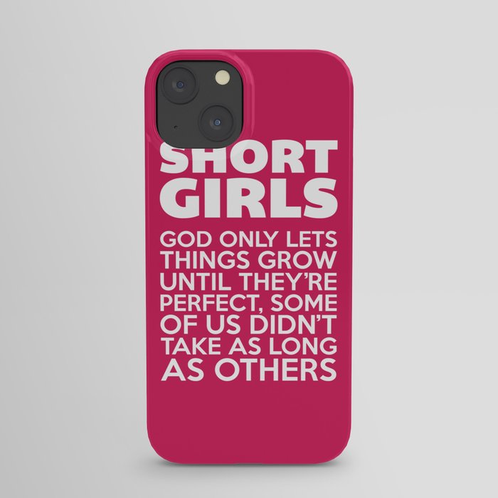 Short Girls Funny Quote iPhone Case