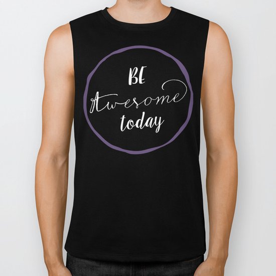 Be Awesome Today Biker Tank
