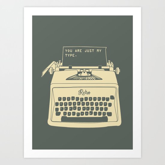 you're just my type Art Print