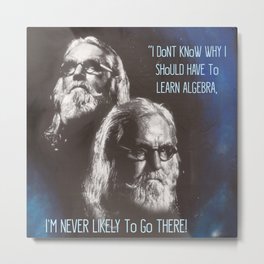 Sir Billy Connolly on Algebra by Surface Noise Metal Print