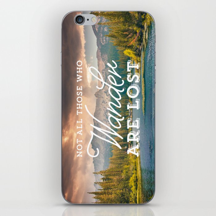 Not All Those Who Wander Are Lost iPhone Skin