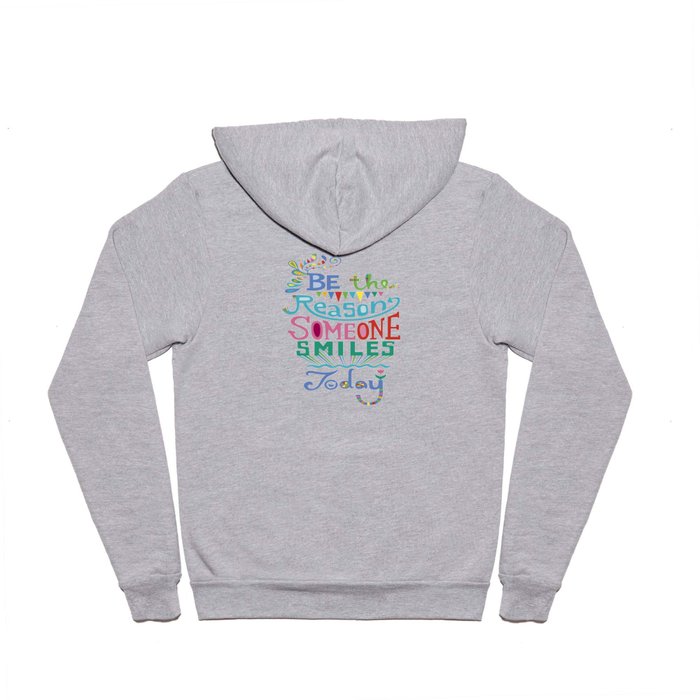 Be the Reason Someone Smiles Today Hoody