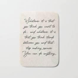 Whatever it is that you think you want to do Print Quotes Bath Mat