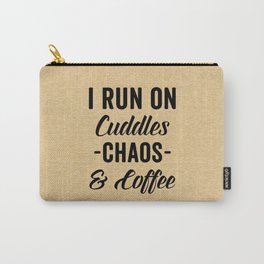 Cuddles, Chaos & Coffee Funny Quote Carry-All Pouch