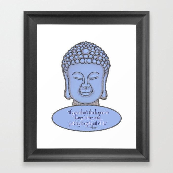 Buddha with Zen Quote About Living in the Now Framed Art Print