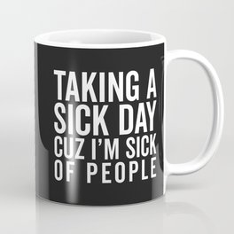 Sick Of People Funny Quote Mug