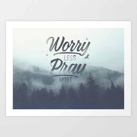 PRAY MORE Art Print