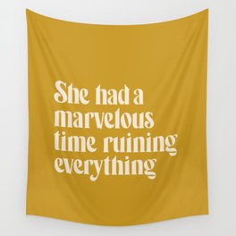 She Had a Marvelous Time Ruining Everything | Gold | Hand Lettered Typography Wall Tapestry