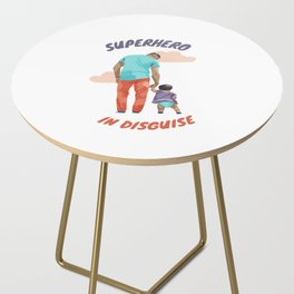 Dad is a superhero in disguise Side Table