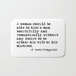 A woman should be able to kiss a man - Fitzgerald quote Bath Mat | Equality, Feminism, Fscottfitzgerald, Beautifulanddamned, Literature, Kiss, Woke, Feminist, Politics, Modern 