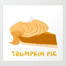 Funny Donald Trump Pumpkin Trumpkin Pie Shirt Art Print