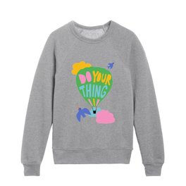 Do Your Thing - Cute Motivational Quote  Kids Crewneck