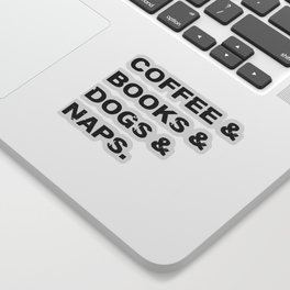Coffee and books and dogs and naps. Sticker