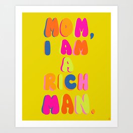 Mom, I Am A Rich Man Art Print