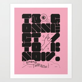 To connect / To Know Art Print