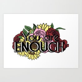 You are ENOUGH Art Print