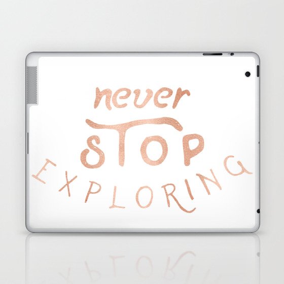 NEVER STOP EXPLORING in Rose Gold on Black Laptop & iPad Skin