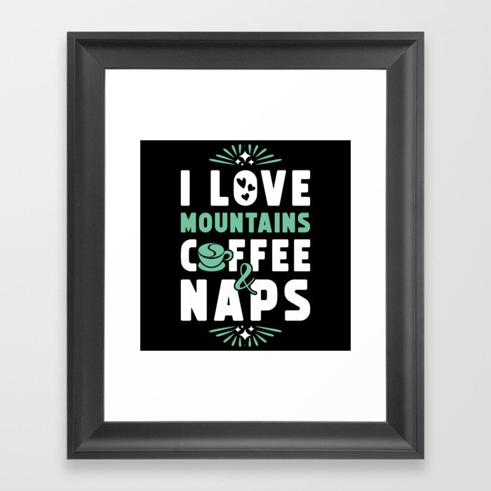 Mountains Coffee And Nap Framed Art Print