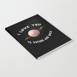 Planet I Love You To Saturn An Back Saturn Notebook