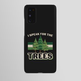 I Speak For The Trees Android Case