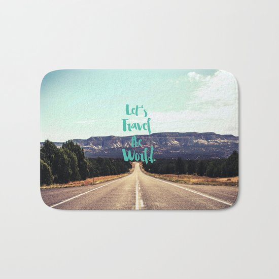 "Let's Travel the World." - Quote - Asphalt Road, Mountains Bath Mat