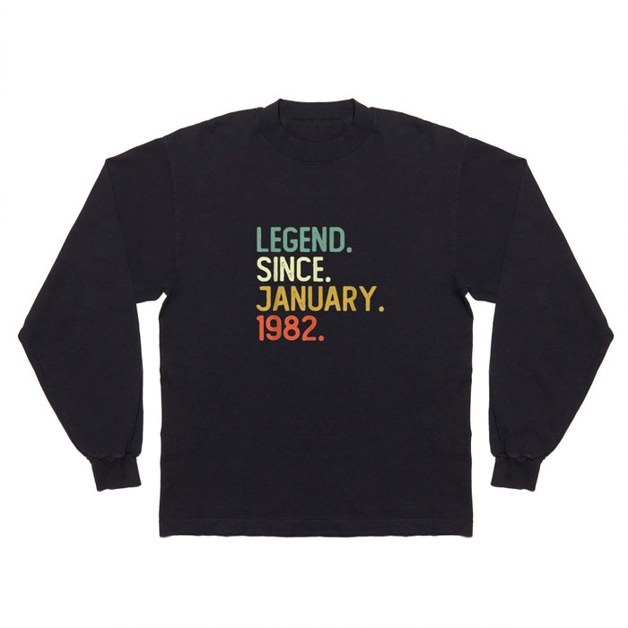 40th Birthday Gifts 40 Years Old Legend Since January 1982 T-Shirt Long Sleeve T Shirt