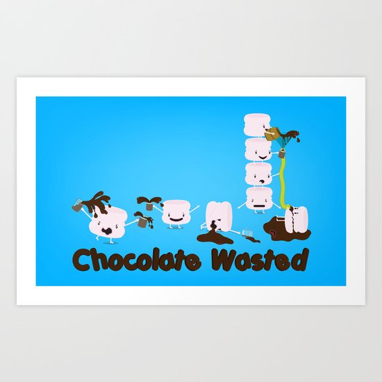 Chocolate Wasted (blue) Art Print
