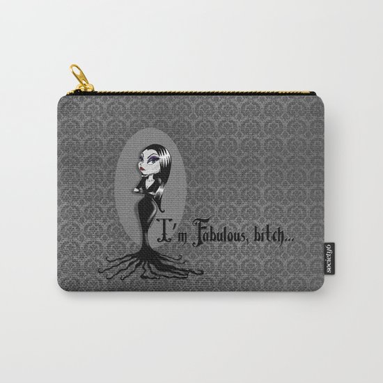 I'm Fabulous...bitch Carry-All Pouch