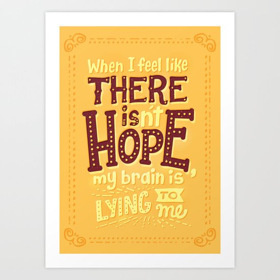 There is hope Art Print