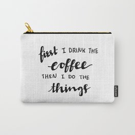 Coffee Then Things... Carry-All Pouch