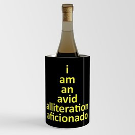 I Am An Avid Alliteration Aficionado, Fun Word Pun Yellow Letters Wine Chiller
