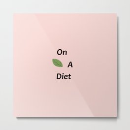 Hey, I'm on a diet. Metal Print | Onadiet, Clear, Pink, Cute, Korean, Leaf, Digital, Interesting, Kawaii, Simple 