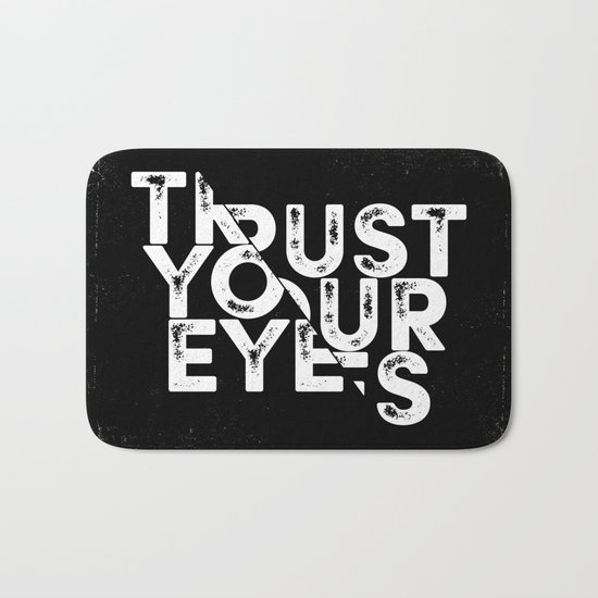Trust your Eyes Bath Mat