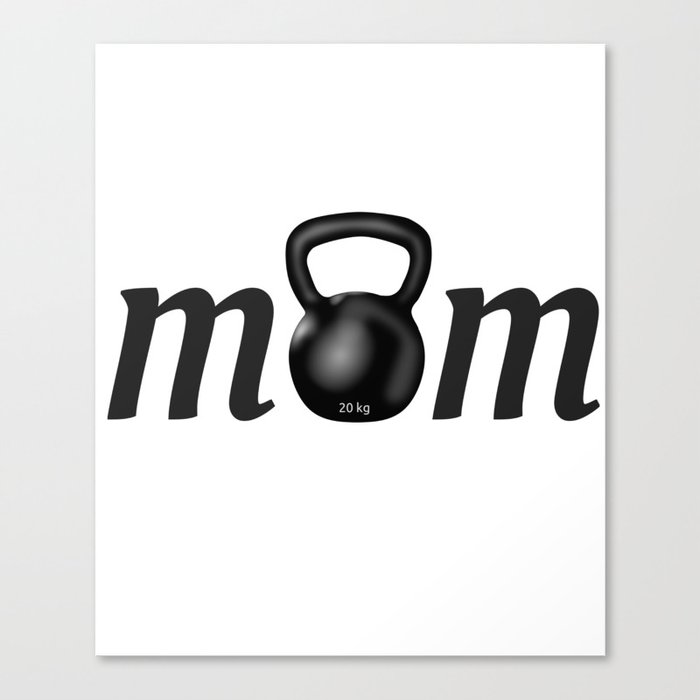 Strong MOM Kettlebell for Crossfitters Canvas Print
