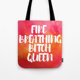 Fire Breathing Bitch Queen - Watercolor Tote Bag