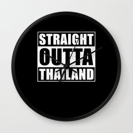 Straight Outta Thailand Wall Clock