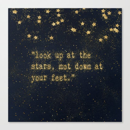 Look up at the stars,not down at your feet- gold glitter effect Typography on dark #Society6 Canvas Print