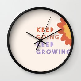 Keep Going, Keep Growing  Wall Clock