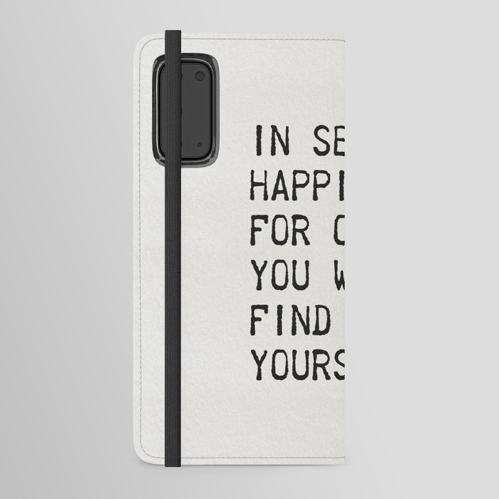 In seeking happiness  Android Wallet Case
