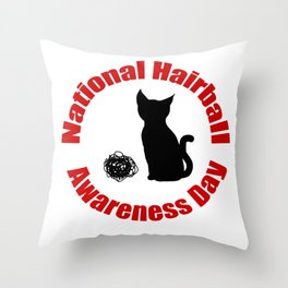 National Hairball Awareness Day Throw Pillow