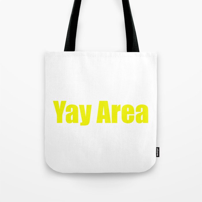Bay Area California "Yay Area" Tote Bag