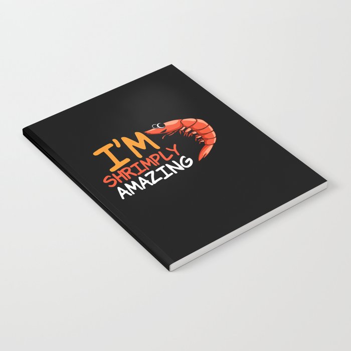 I am Shrimply Amazing Shrimps Seafood Notebook