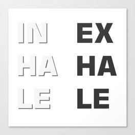 Inhale- Exhale (Inex- Haha- Lele) Canvas Print