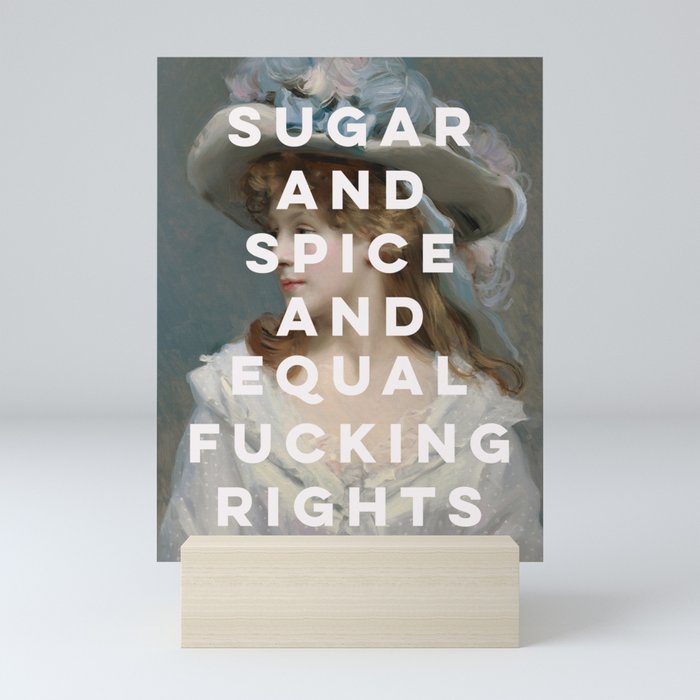 Sugar and Spice and Equal Fucking Rights - Feminist Mini Art Print