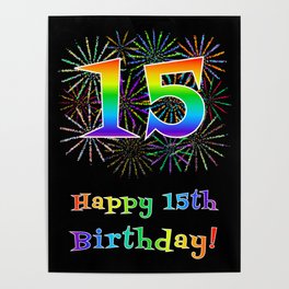 [ Thumbnail: 15th Birthday - Fun Rainbow Spectrum Gradient Pattern Text, Bursting Fireworks Inspired Background Poster ]